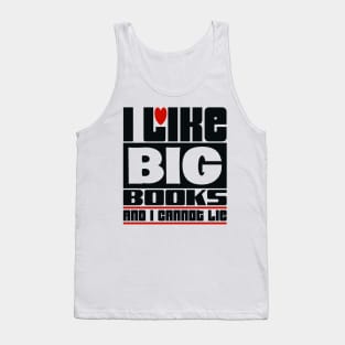 I like big books and I cannot lie Tank Top